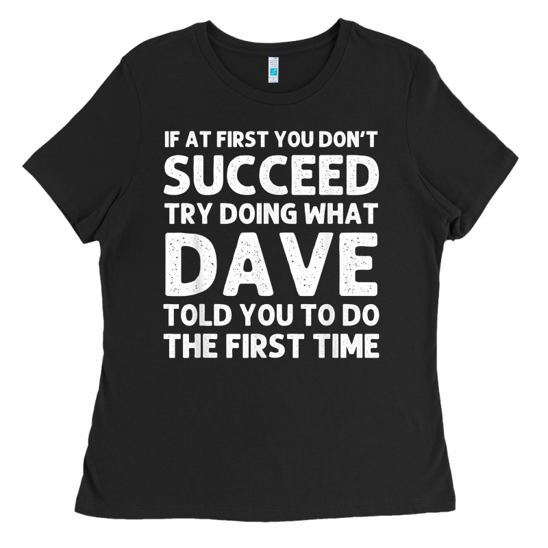 Dave Gift Name Personalized Birthday Funny Christmas Joke Ladies Tee by longCreatives | Teevron