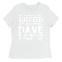 White DAVE Gift Name Personalized Birthday Funny Christmas Joke Ladies Tee - longCreatives