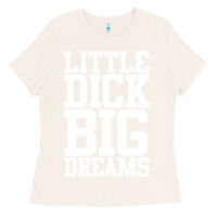 Bone Little Dick Big Dreams Adult Black Humor Ladies Tee - longCreatives