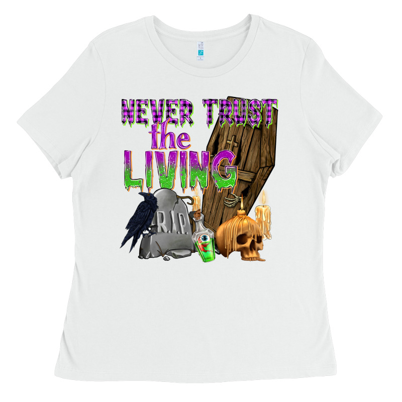 Never Trust The Living Ladies Tee by texasbilliewilder | Teevron