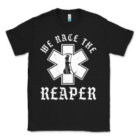 Black Emt, Ems And Paramedic We Race the Reaper Classic Tee - longCreatives