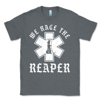 Charcoal Heather Emt, Ems And Paramedic We Race the Reaper Classic Tee - longCreatives
