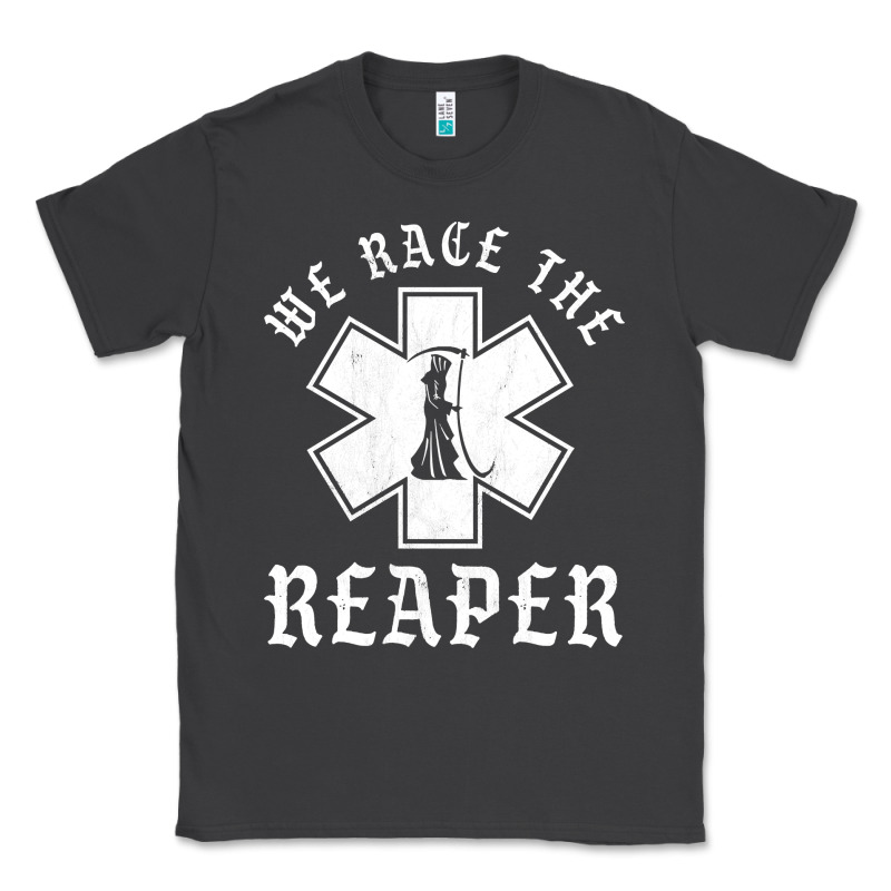 Emt, Ems And Paramedic We Race The Reaper Classic Tee by longCreatives | Teevron