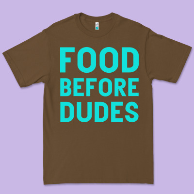 Food Before Dudes Premium Tee Designed By Bettercallsaul