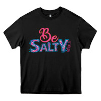 Black Be Salty Heavy Core Tee - Bettercallsaul