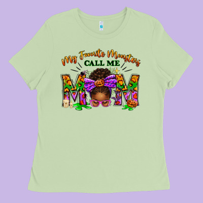 My Favorite Monsters Call Me Mom Ladies Tee Designed By Texasbilliewilder