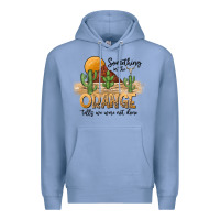 Colony Blue Something In The Orange Tells We Were Not Done Premium Hoodie - CowhideDigitalArt