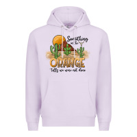 Lilac Something In The Orange Tells We Were Not Done Premium Hoodie - CowhideDigitalArt