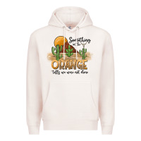 Pale Pink Something In The Orange Tells We Were Not Done Premium Hoodie - CowhideDigitalArt