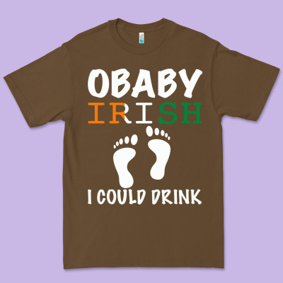 O' Baby Irish I Could Drink Premium Tee Designed By Bettercallsaul