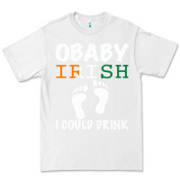 White O' Baby Irish I Could Drink Premium Tee - Bettercallsaul