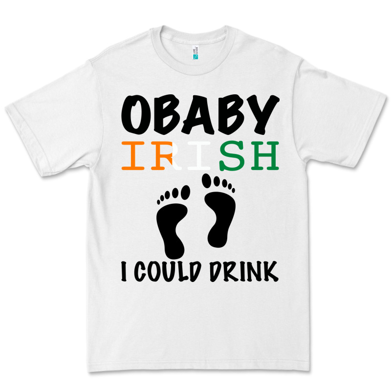 O' Baby Irish I Could Drink Premium Tee by Bettercallsaul | Teevron
