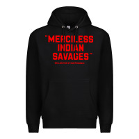 Black merciless indian savages Premium Hoodie - longCreatives