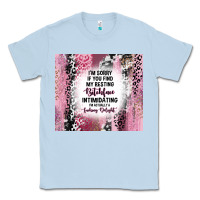 Dusty Blue i'm sorry if you find my resting bitchface intimid Classic Tee - TumblerDesignByShophia
