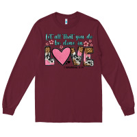 Burgundy let all that you do be done in love Long Sleeve Tee - OliviaCreatesArt