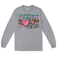 Heather Grey let all that you do be done in love Long Sleeve Tee - OliviaCreatesArt