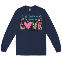 Navy let all that you do be done in love Long Sleeve Tee - OliviaCreatesArt