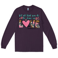 Plum let all that you do be done in love Long Sleeve Tee - OliviaCreatesArt