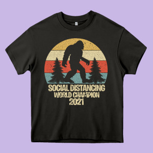 Bigfoot Social Distancing World Champion Heavy Core Tee Designed By Bettercallsaul