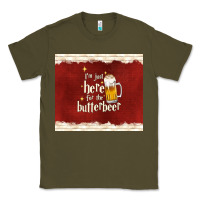 Army Green i'm just here for the butterbeer Classic Tee - TumblerDesignByShophia