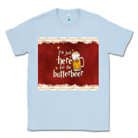 Dusty Blue i'm just here for the butterbeer Classic Tee - TumblerDesignByShophia