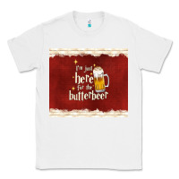 White i'm just here for the butterbeer Classic Tee - TumblerDesignByShophia