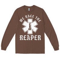 Chestnut Emt, Ems And Paramedic We Race the Reaper Long Sleeve Tee - longCreatives