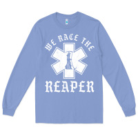 Colony Blue Emt, Ems And Paramedic We Race the Reaper Long Sleeve Tee - longCreatives