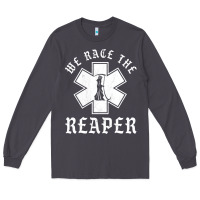 Smoke Emt, Ems And Paramedic We Race the Reaper Long Sleeve Tee - longCreatives