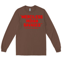 Chestnut merciless indian savages Long Sleeve Tee - longCreatives