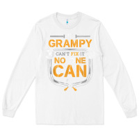 White Mens Grampy Funny Handyman Fix It Fathers Day Gift Long Sleeve Tee - longCreatives