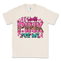 Natural I wear pink for my custom name Cancer Awareness Classic Tee - HowdyJamesFarm