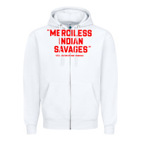 White merciless indian savages Zipper Hoodie - longCreatives
