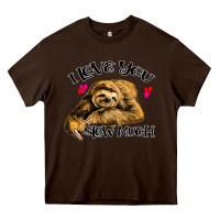 Chocolate Brown Valentine Sloth, I Love You Slow Much Heavy Core Tee - Bettercallsaul