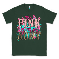 Sports Green The pink is for my Aunt Cancer Awareness Classic Tee - HowdyJamesFarm