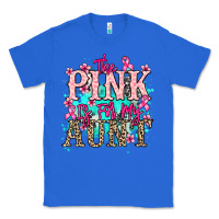True Royal The pink is for my Aunt Cancer Awareness Classic Tee - HowdyJamesFarm