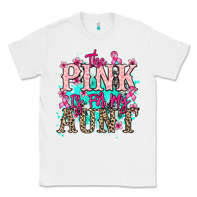 The Pink Is For My Aunt Cancer Awareness Classic Tee by HowdyJamesFarm | Teevron