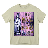 Mossy He don't like me like Tequila does nobody can Heavy Core Tee - Bettercallsaul