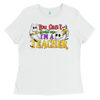 You Can't Scare Me I'm A Teacher Ladies Tee | Teevron