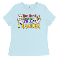 You Can't Scare Me I'm A Teacher Ladies Tee | Teevron