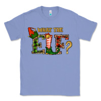 Colony Blue What The Elf Christmas Classic Tee - RanaPortraitStore