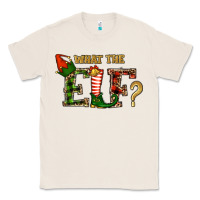 Natural What The Elf Christmas Classic Tee - RanaPortraitStore