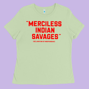Merciless Indian Savages Ladies Tee Designed By Longcreatives