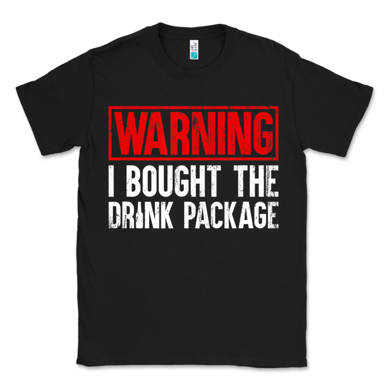 Mens Warning I Bought The Drink Package Cruise Shirts [men] Classic Tee by trangStudio | Teevron