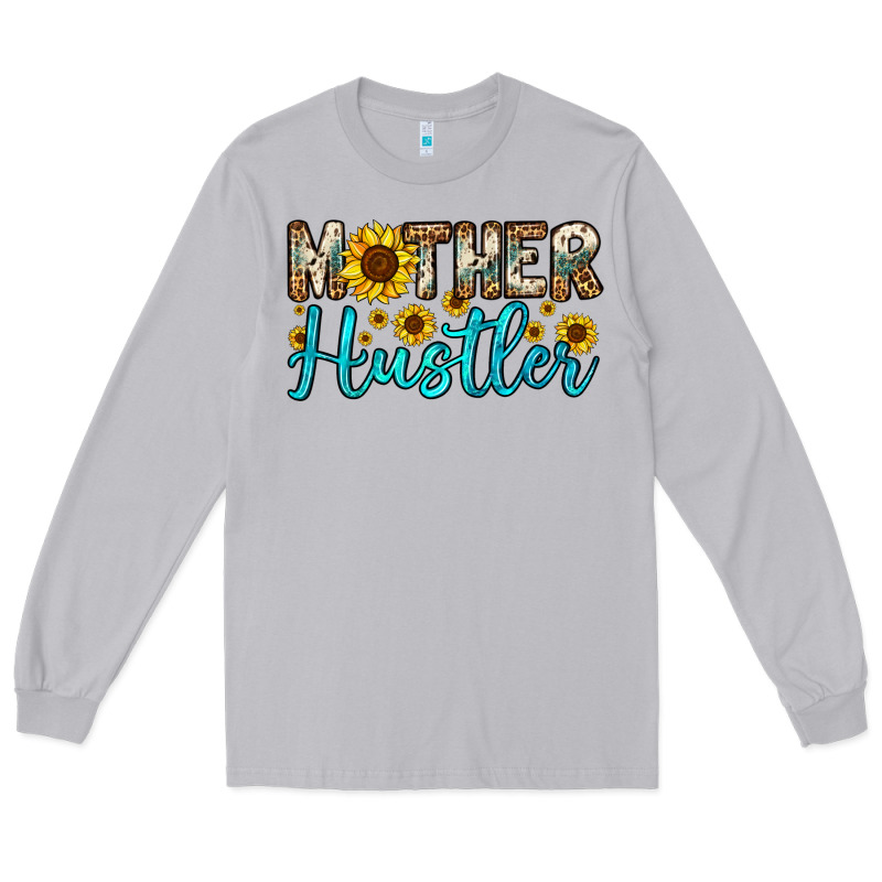 Mother Hustler Long Sleeve Tee by OliviaCreatesArt | Teevron