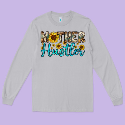 Mother Hustler Long Sleeve Tee Designed By Oliviacreatesart