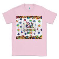 Bubblegum Pink life is better with a dog tumbler tbs Classic Tee - TumblerDesignByShophia