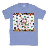 Colony Blue life is better with a dog tumbler tbs Classic Tee - TumblerDesignByShophia
