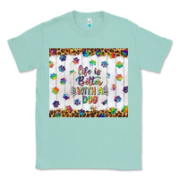 Seafoam life is better with a dog tumbler tbs Classic Tee - TumblerDesignByShophia