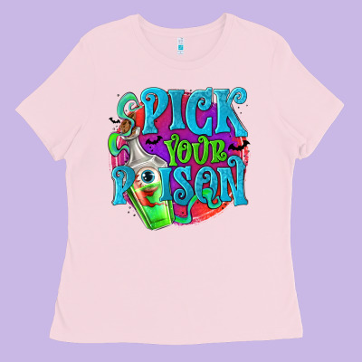 Pick Your Poison Ladies Tee Designed By Texasbilliewilder